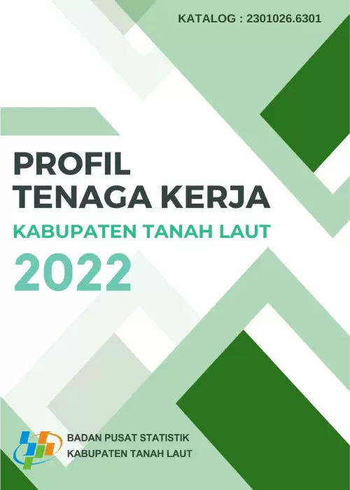 Profil Tenaga Kerja Kabupaten Tanah Laut 2022