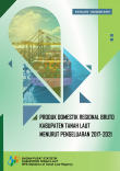 Produk Domestik Regional Bruto Kabupaten Tanah Laut Menurut Pengeluaran 2017-2021